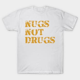 Nugs not Drugs T-Shirt